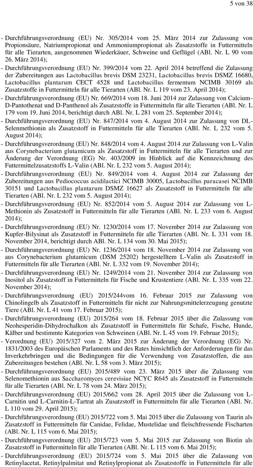 L 90 vom 26. März 2014); - Durchführungsverordnung (EU) Nr. 399/2014 vom 22.
