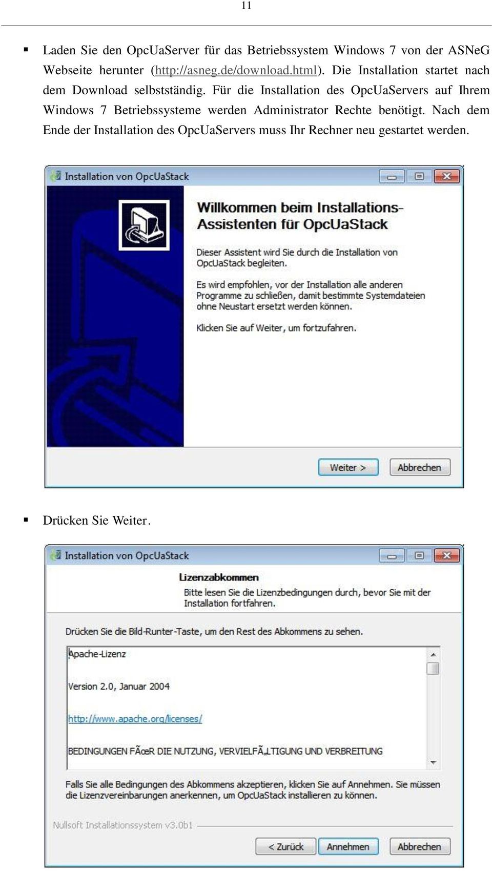 Für die Installation des OpcUaServers auf Ihrem Windows 7 Betriebssysteme werden Administrator