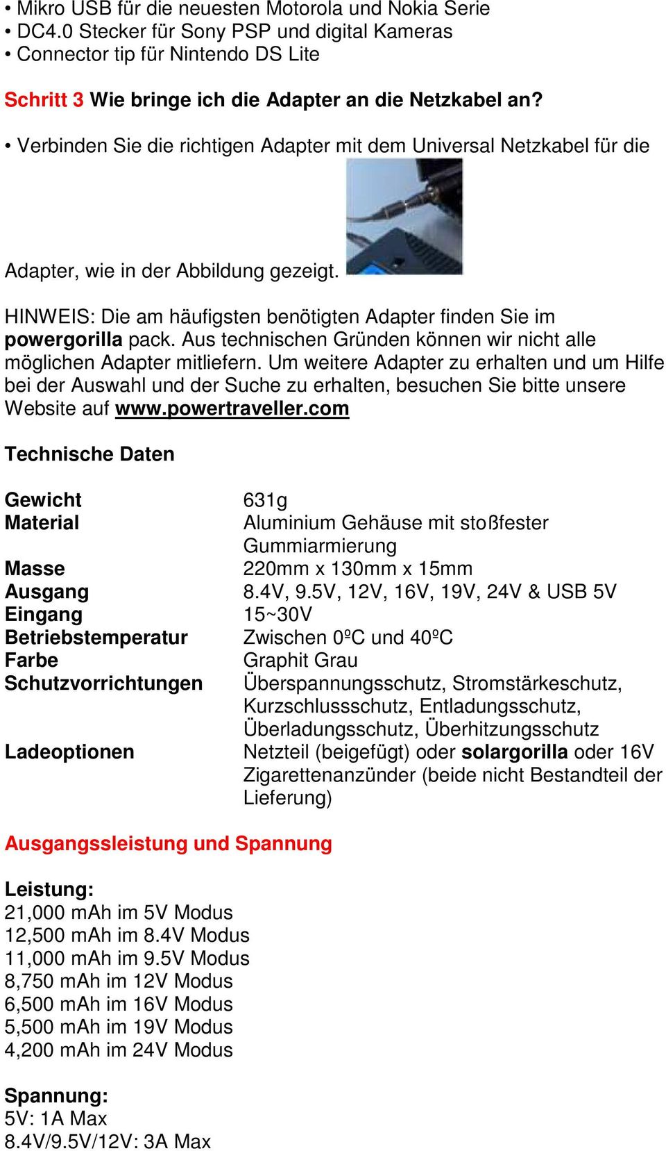 Aus technischen Gründen können wir nicht alle möglichen Adapter mitliefern.