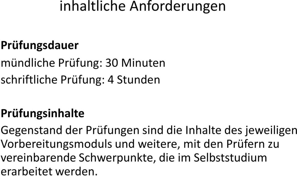 sind die Inhalte des jeweiligen Vorbereitungsmoduls und weitere, mit den