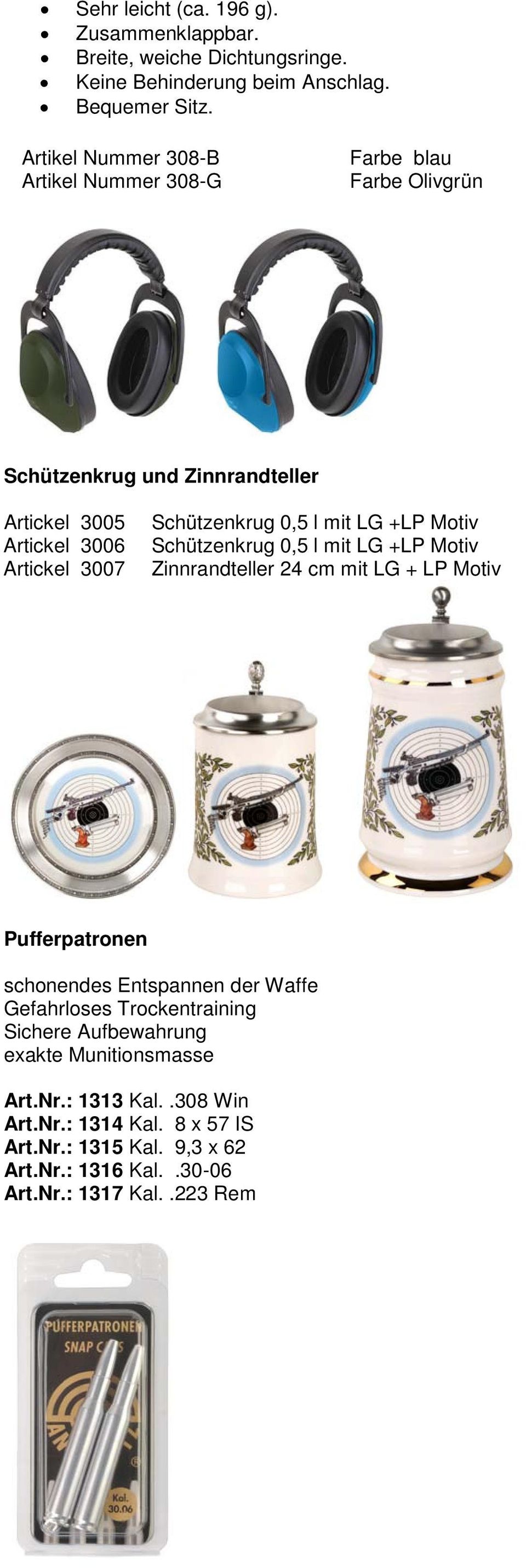 0,5 l mit LG +LP Motiv Schützenkrug 0,5 l mit LG +LP Motiv Zinnrandteller 24 cm mit LG + LP Motiv Pufferpatronen schonendes Entspannen der Waffe Gefahrloses