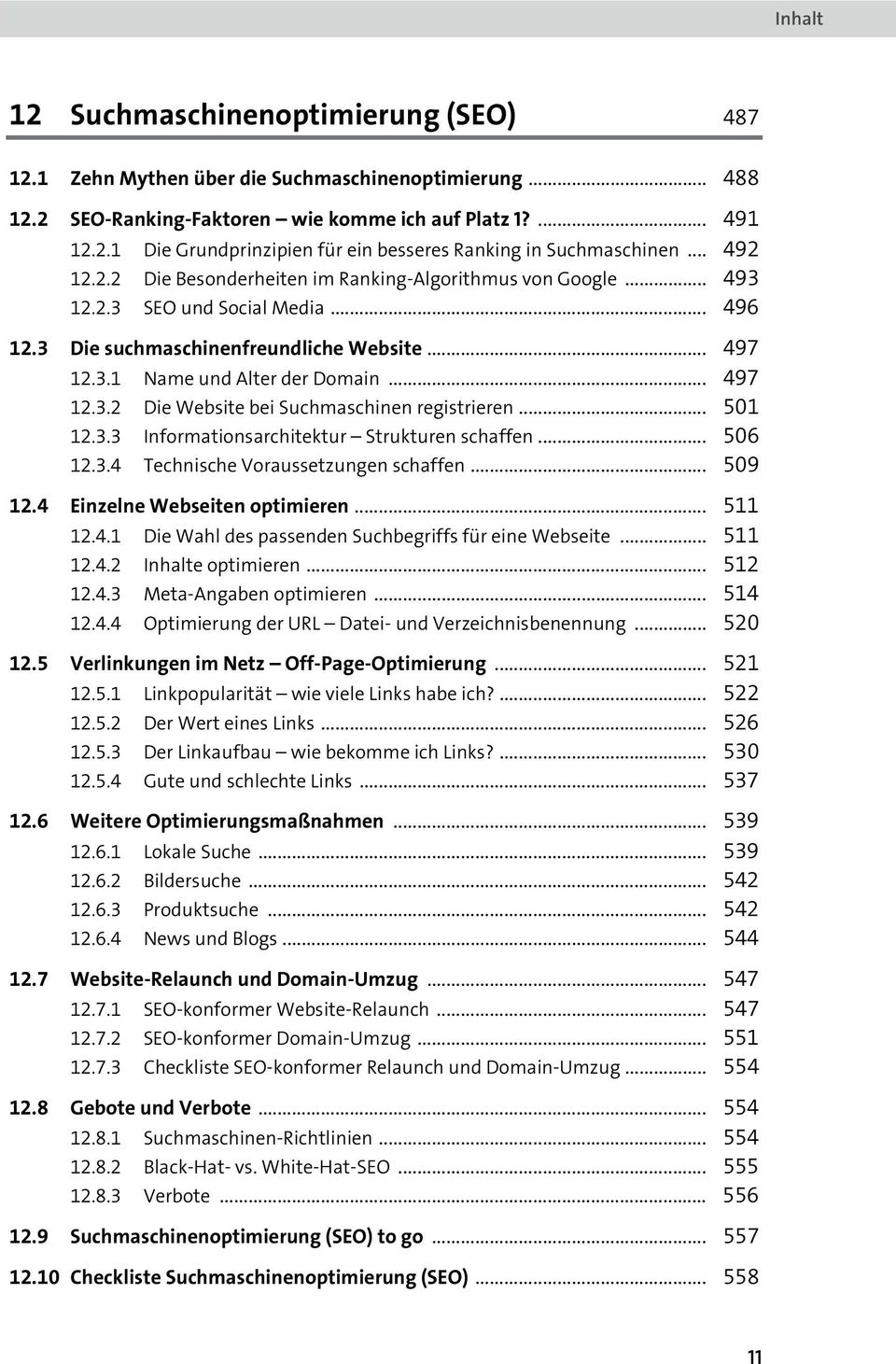 .. 501 12.3.3 Informationsarchitektur Strukturen schaffen... 506 12.3.4 Technische Voraussetzungen schaffen... 509 12.4 Einzelne Webseiten optimieren... 511 12.4.1 Die Wahl des passenden Suchbegriffs für eine Webseite.