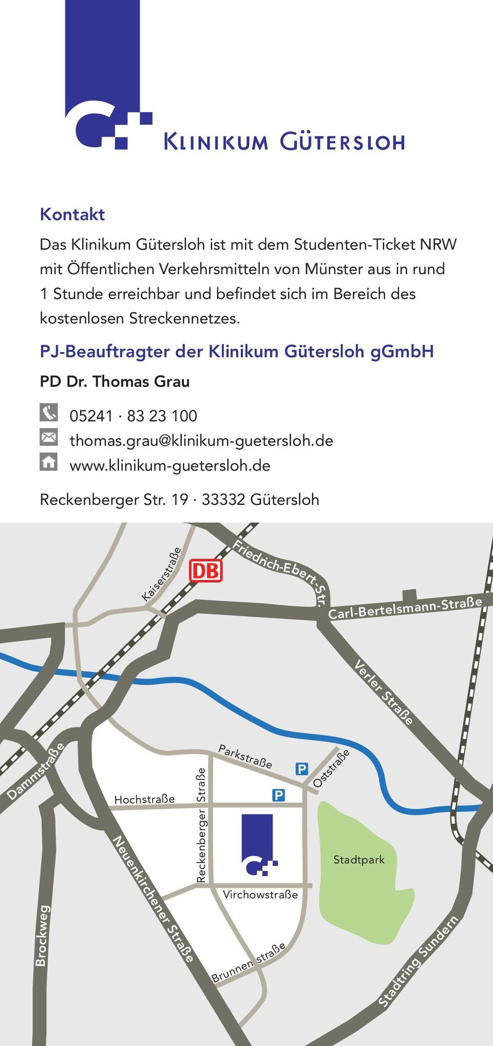 Thomas Grau 05241 83 23 100 thomas.grau@klinikum-guetersloh.de www.klinikum-guetersloh.de Reckenberger Str.