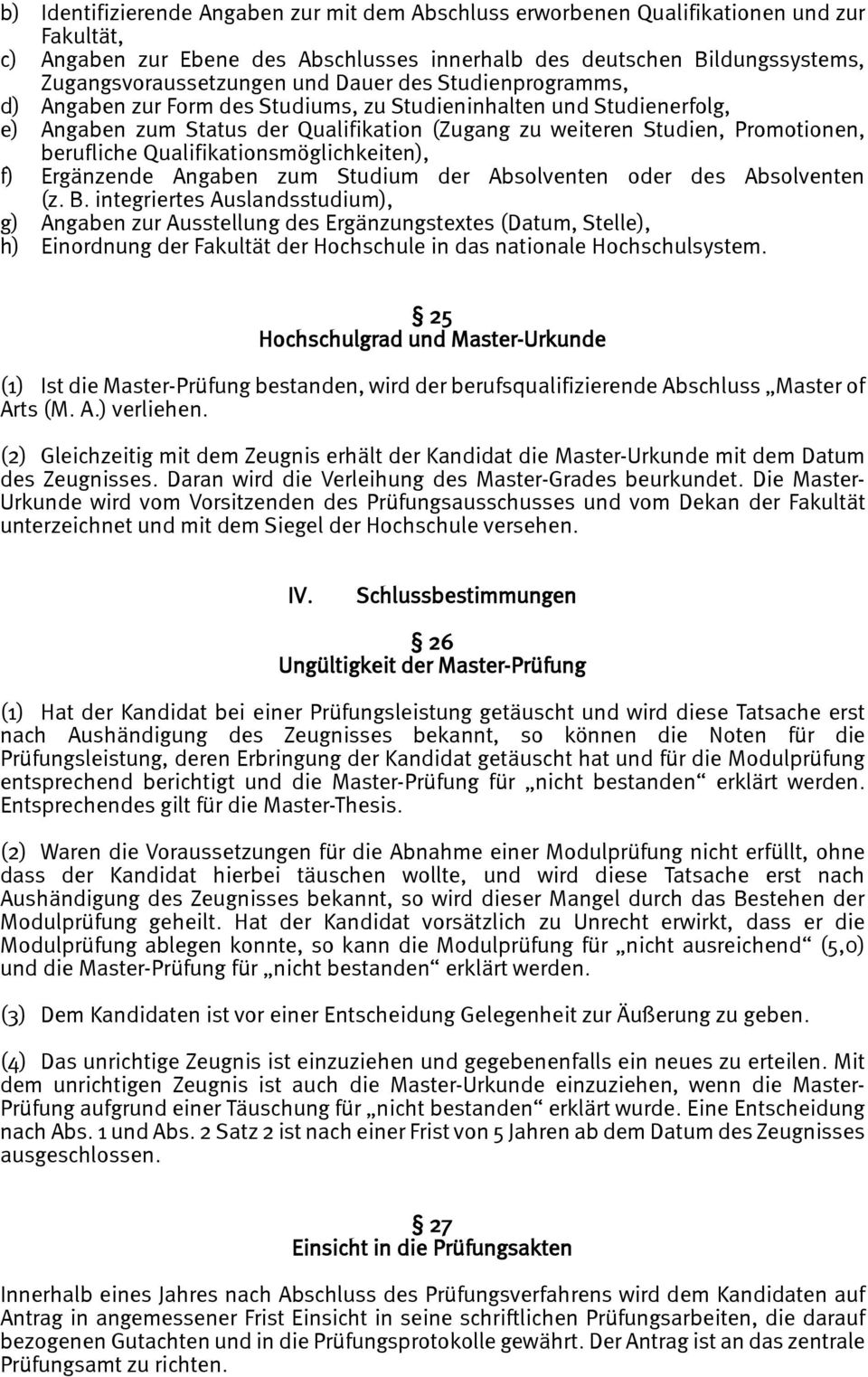 Qualifikationsmöglichkeiten), f) Ergänzende Angaben zum Studium der Absolventen oder des Absolventen (z. B.