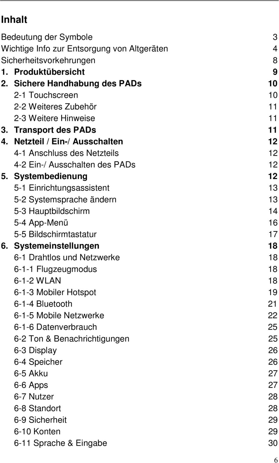 Netzteil / Ein-/ Ausschalten 12 4-1 Anschluss des Netzteils 12 4-2 Ein-/ Ausschalten des PADs 12 5.