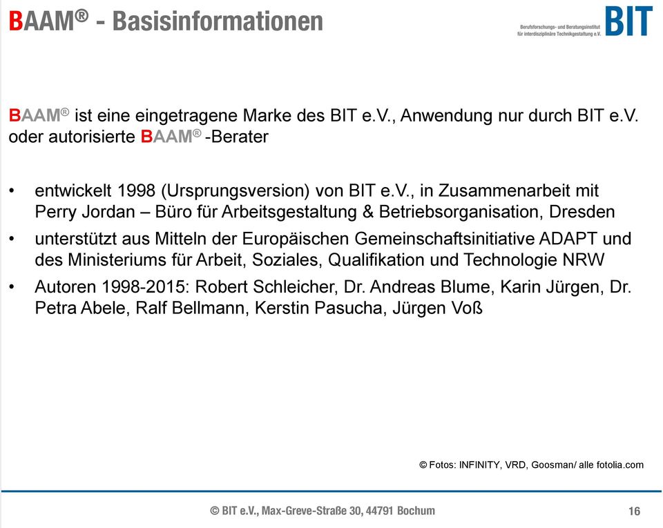 ADAPT und des Ministeriums für Arbeit, Soziales, Qualifikation und Technologie NRW Autoren 1998-2015: Robert Schleicher, Dr. Andreas Blume, Karin Jürgen, Dr.