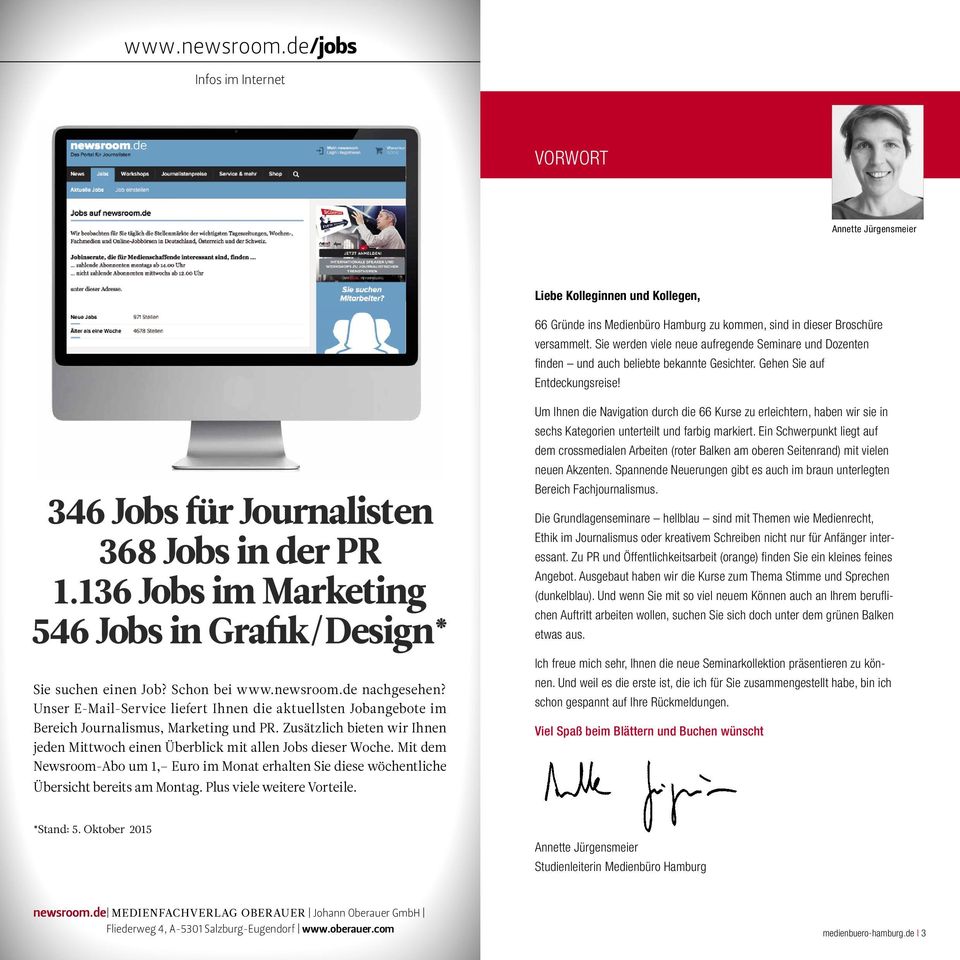 136 Jobs im Marketing 546 Jobs in Grafik/Design* Sie suchen einen Job? Schon bei www.newsroom.de nachgesehen?
