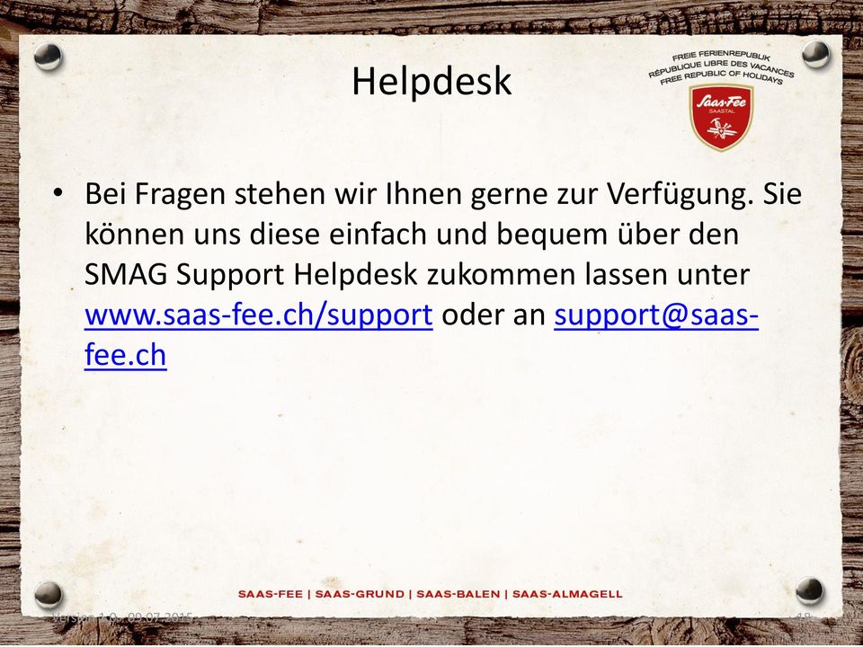 Support Helpdesk zukommen lassen unter www.saas-fee.