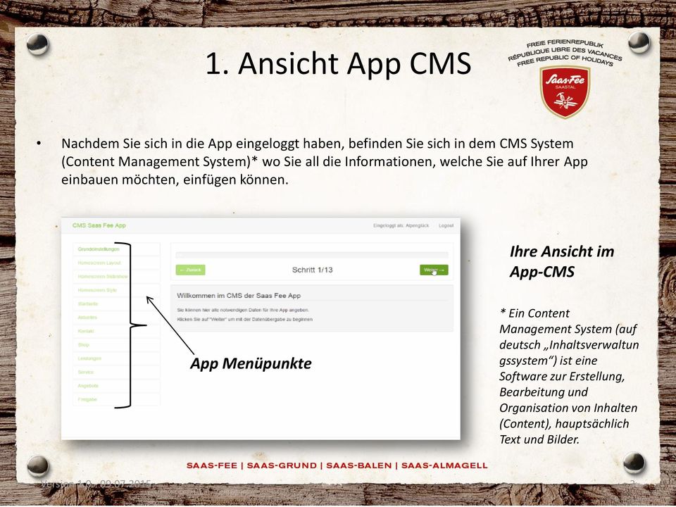 Ihre Ansicht im App-CMS App Menüpunkte * Ein Content Management System (auf deutsch Inhaltsverwaltun gssystem ) ist