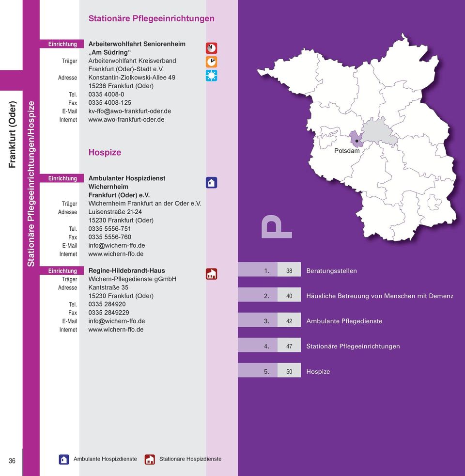 de www.awo-frankfurt-oder.de Hospize Ambulanter Hospizdienst Wichernheim Frankfurt (Oder) e.v. Wichernheim Frankfurt an der Oder e.v. Luisenstraße 21-24 15230 Frankfurt (Oder) 0335 5556-751 0335 5556-760 info@wichern-ffo.