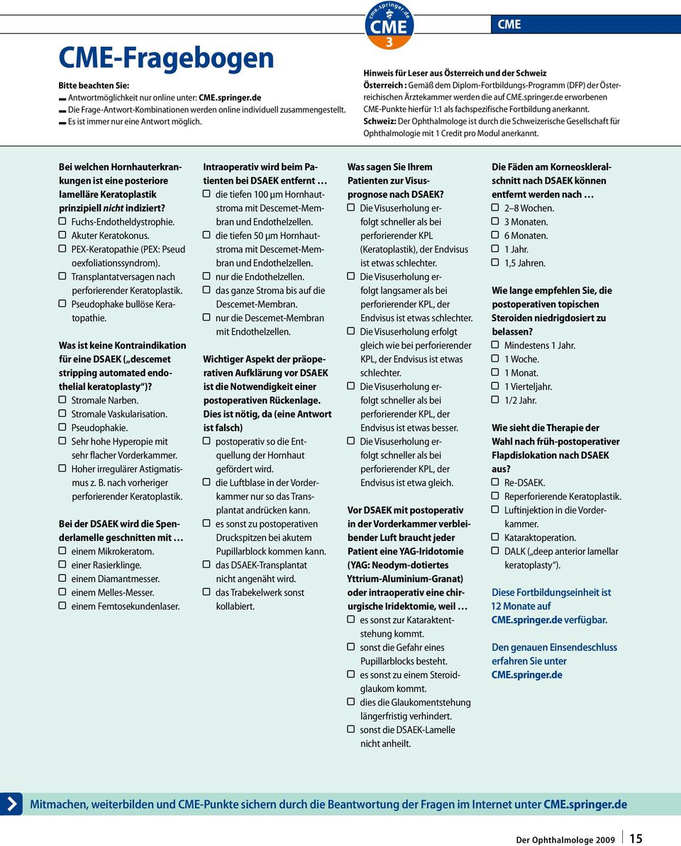 CME Hinweis für Leser aus Österreich und der Schweiz Österreich : Gemäß dem Diplom-Fortbildungs-Programm (DFP) der Österreichischen Ärztekammer werden die auf CME.springer.