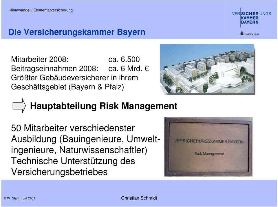 Größter Gebäudeversicherer in ihrem Geschäftsgebiet (Bayern & Pfalz) Hauptabteilung