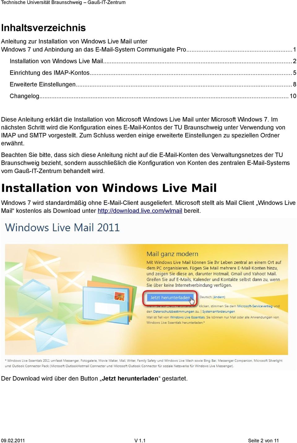 Im nächsten Schritt wird die Konfiguration eines E-Mail-Kontos der TU Braunschweig unter Verwendung von IMAP und SMTP vorgestellt.