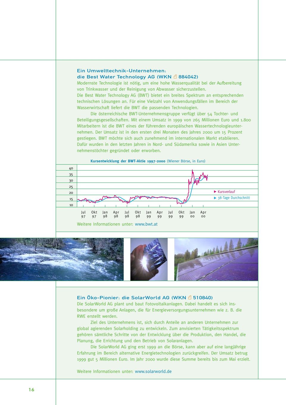 Für eine Vielzahl von Anwendungsfällen im Bereich der Wasserwirtschaft liefert die BWT die passenden Technologien.