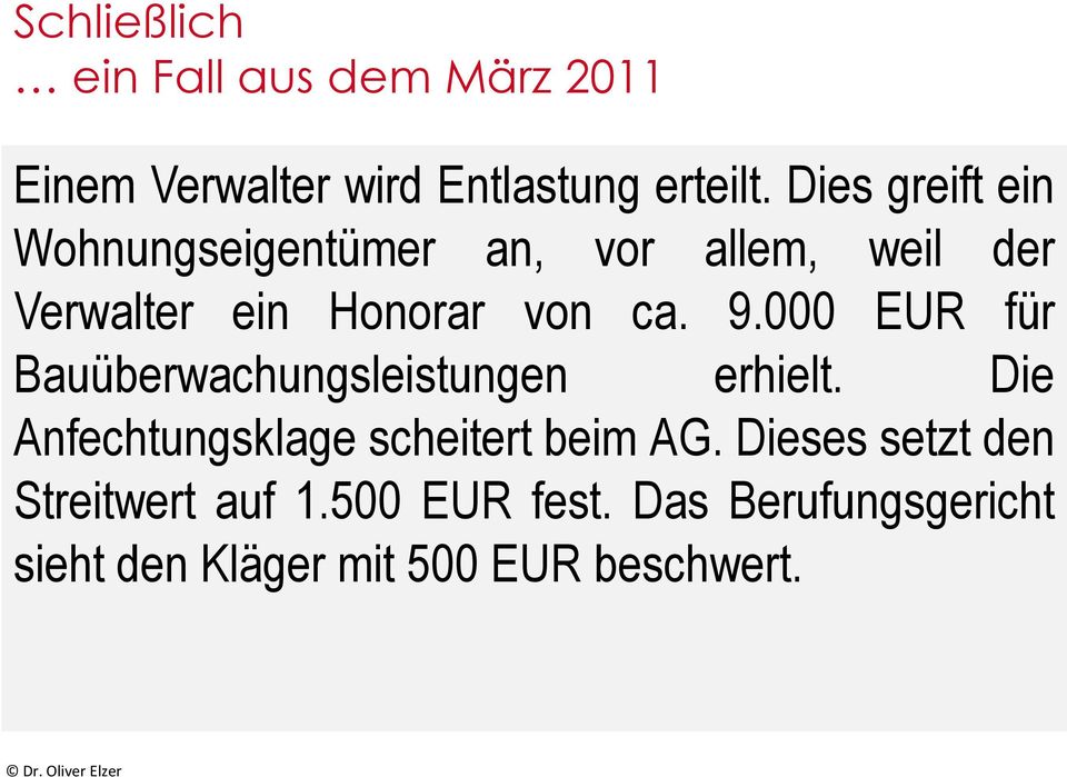 000 EUR für Bauüberwachungsleistungen erhielt. Die Anfechtungsklage scheitert beim AG.