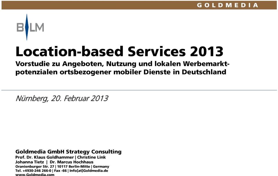 Februar 2013 Goldmedia GmbH Strategy Consulting Prof. Dr.