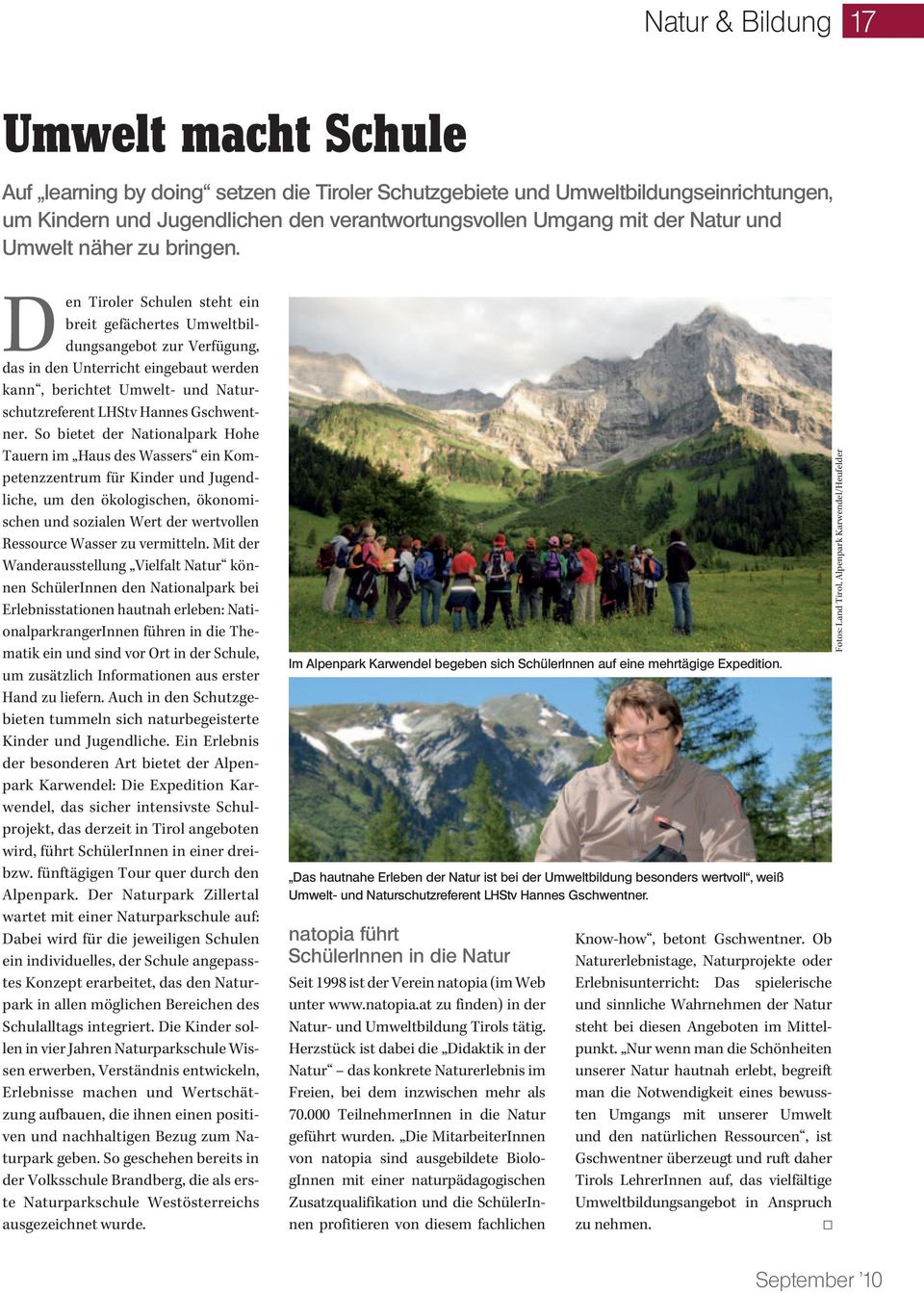 Den Tiroler Schulen steht ein breit gefächertes Umweltbildungsangebot zur Verfügung, das in den Unterricht eingebaut werden kann, berichtet Umwelt- und Naturschutzreferent LHStv Hannes Gschwentner.