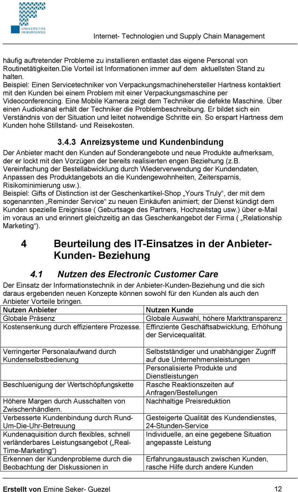 Eine Mobile Kamera zeigt dem Techniker die defekte Maschine. Über einen Audiokanal erhält der Techniker die Problembeschreibung.