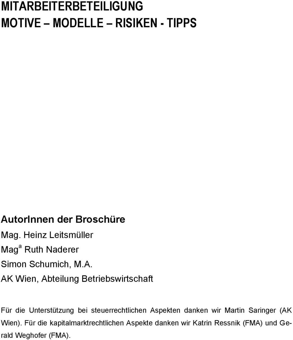 AK Wien, Abteilung Betriebswirtschaft Für die Unterstützung bei steuerrechtlichen Aspekten