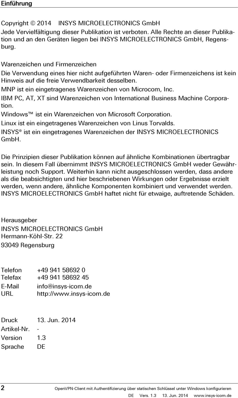 Alle Rechte an dieser Publikation und an den Geräten liegen bei INSYS MICROELECTRONICS GmbH, Regensburg.