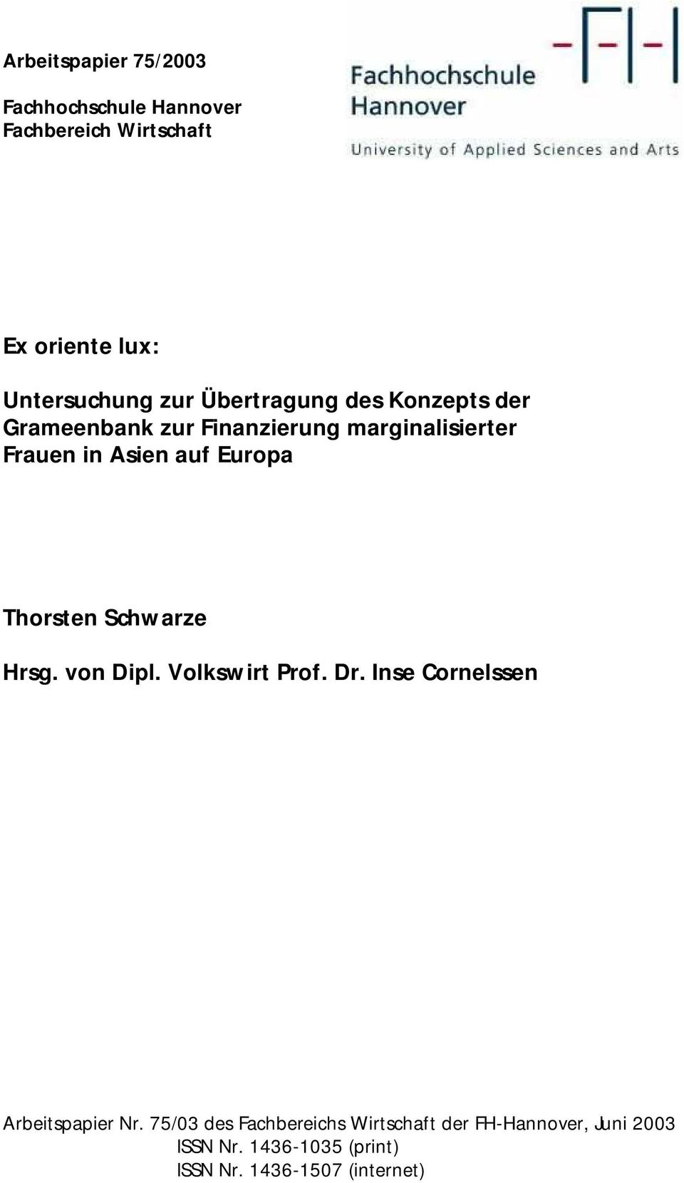 Thorsten Schwarze Hrsg. von Dipl. Volkswirt Prof. Dr. Inse Cornelssen Arbeitspapier Nr.