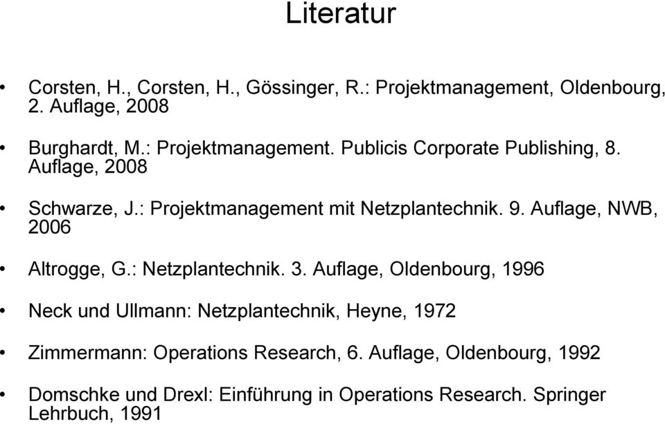 Auflage, NWB, 2006 Altrogge, G.: Netzplantechnik. 3.