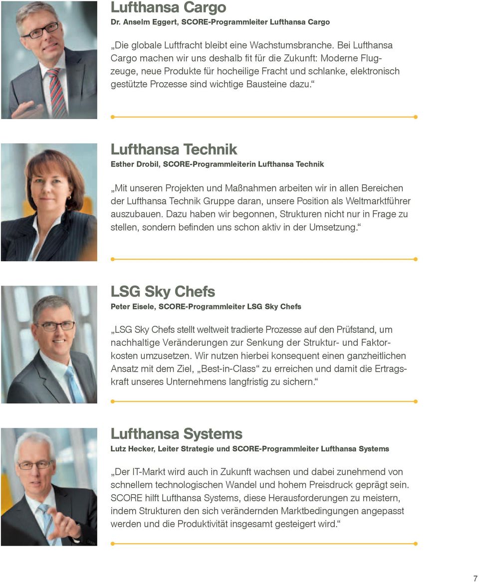 Lufthansa Technik Esther Drobil, SCORE-Programmleiterin Lufthansa Technik Mit unseren Projekten und Maßnahmen arbeiten wir in allen Bereichen der Lufthansa Technik Gruppe daran, unsere Position als