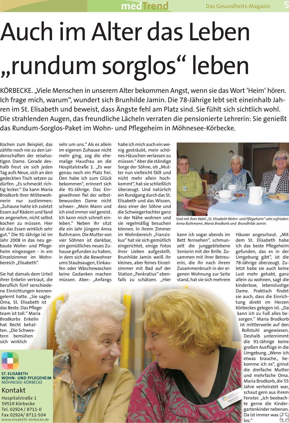 Die strahlenden Augen, das freundliche Lächeln verraten die pensionierte Lehrerin: Sie genießt das Rundum-Sorglos-Paket im Wohn- und Pflegeheim in Möhnesee-Körbecke.