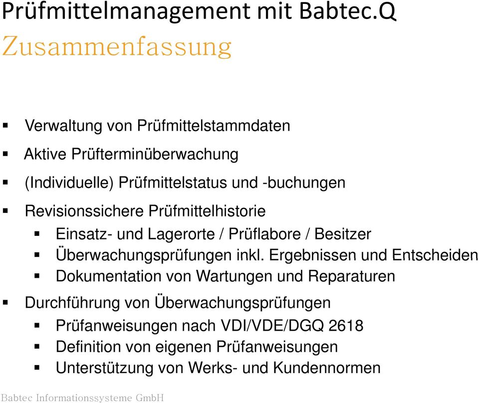 Revisionssichere Prüfmittelhistorie Einsatz- und Lagerorte / Prüflabore / Besitzer Überwachungsprüfungen inkl.