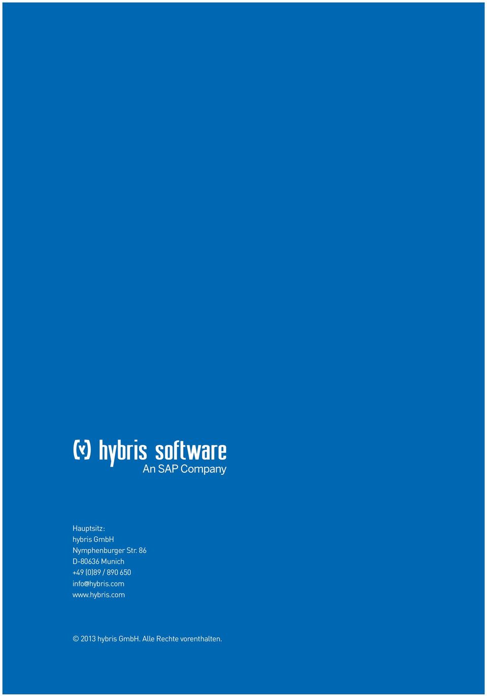 650 info@hybris.com www.hybris.com 2013 hybris GmbH.