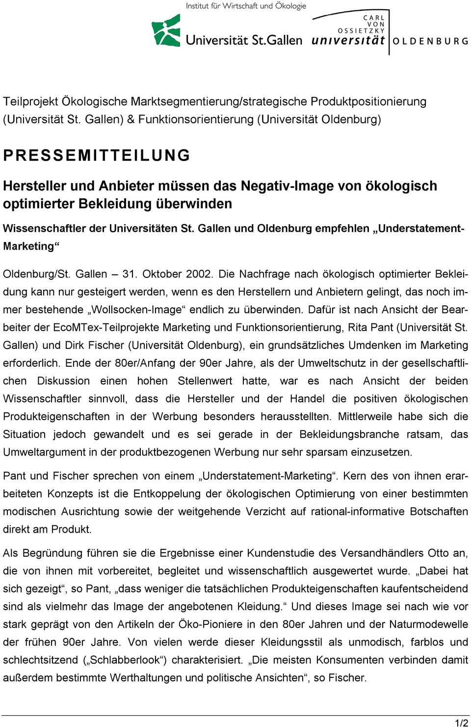 Universitäten St. Gallen und Oldenburg empfehlen Understatement- Marketing Oldenburg/St. Gallen 31. Oktober 2002.