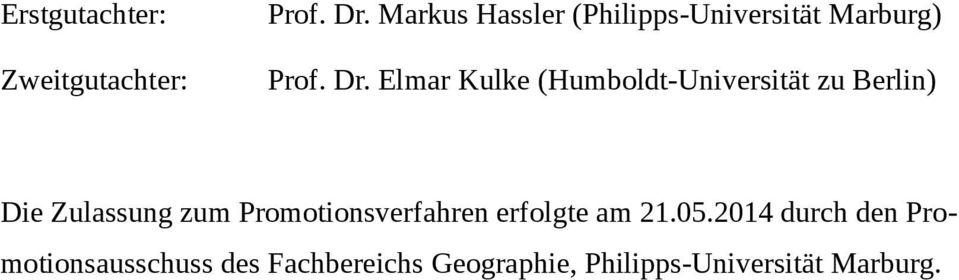 Elmar Kulke (Humboldt-Universität zu Berlin) Die Zulassung zum