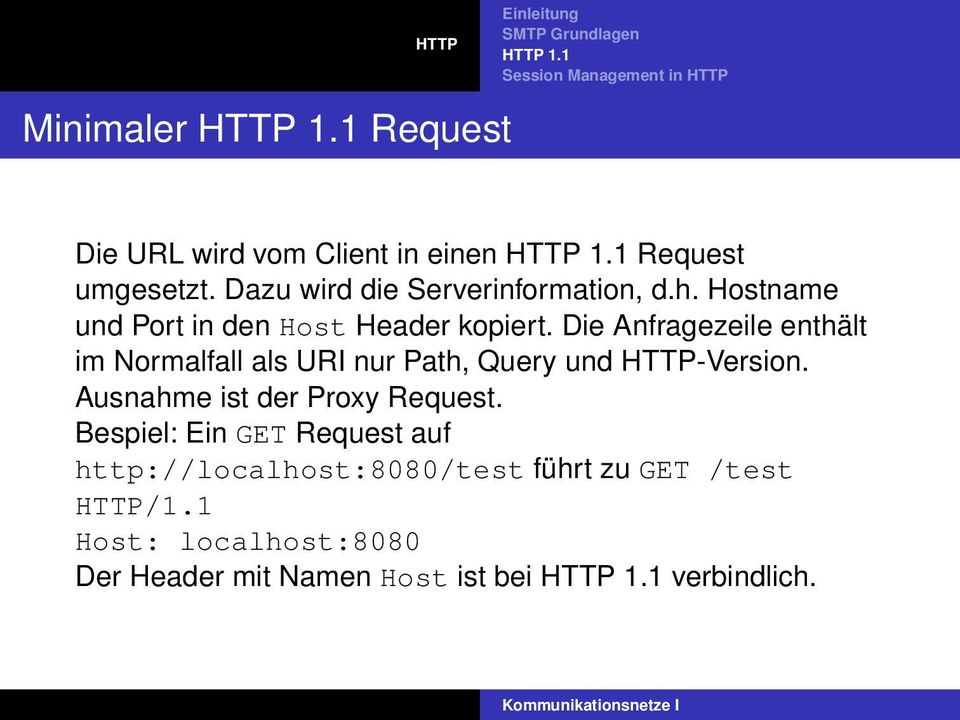 Die Anfragezeile enthält im Normalfall als URI nur Path, Query und HTTP-Version.