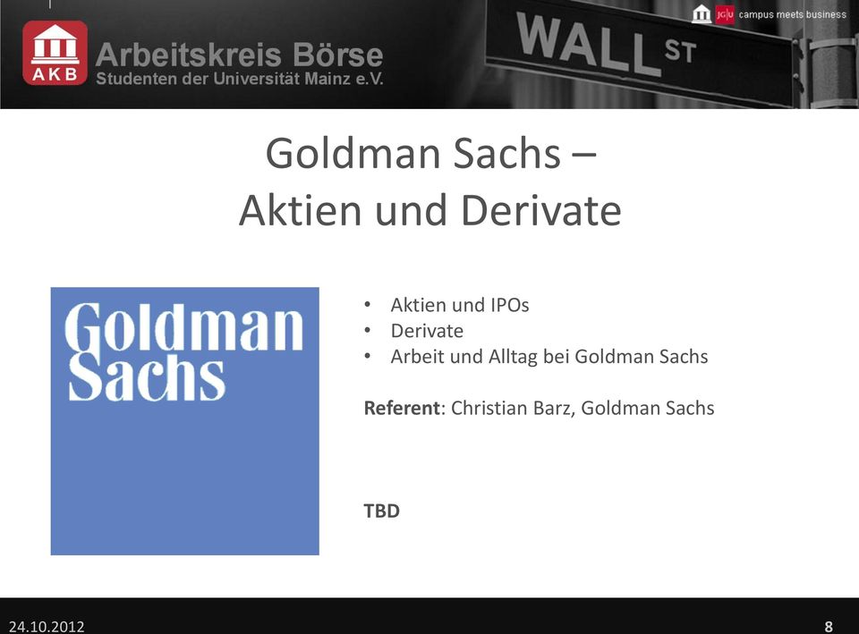 Alltag bei Goldman Sachs Referent: