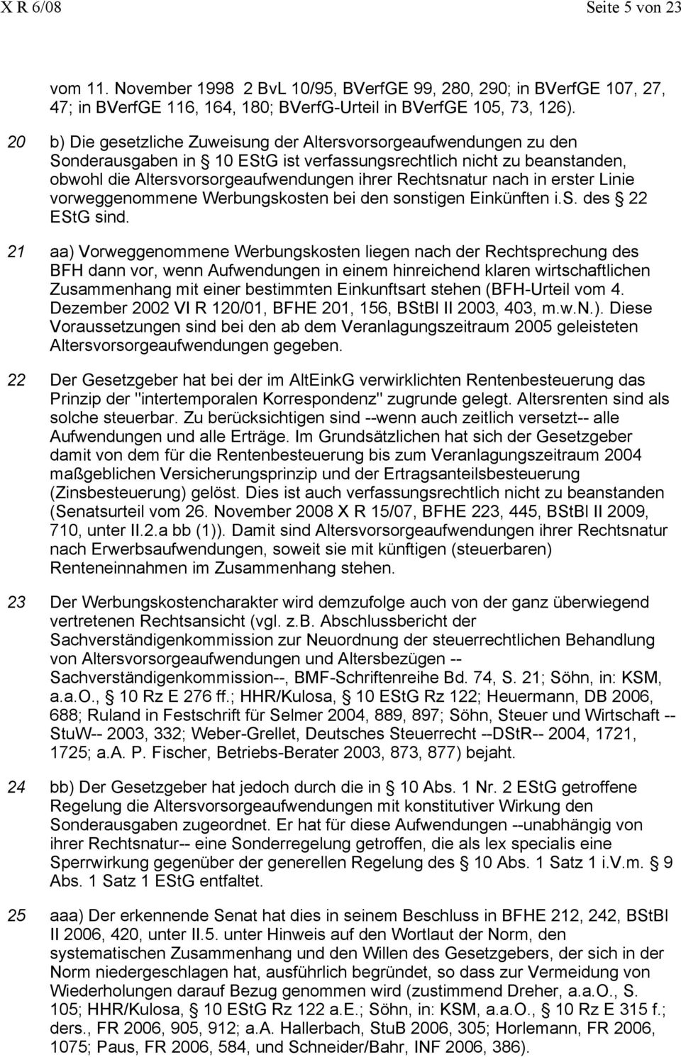 nach in erster Linie vorweggenommene Werbungskosten bei den sonstigen Einkünften i.s. des 22 EStG sind.