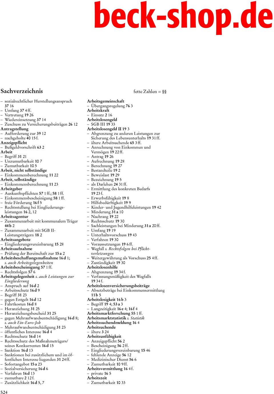 Anzeigepflicht Bußgeldvorschrift 63 2 Arbeit Begriff 31 21 Unzumutbarkeit 10 7 Zumutbarkeit 10 5 Arbeit, nicht selbständige Einkommensberechnung 11 22 Arbeit, selbständige Einkommensberechnung 11 23