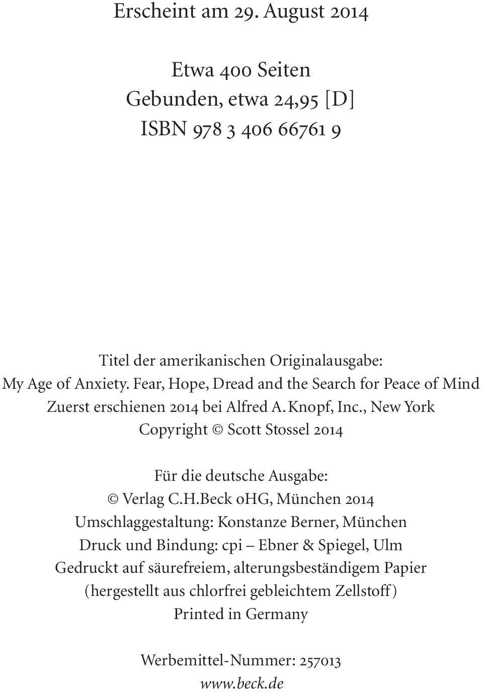 Fear, Hope, Dread and the Search for Peace of Mind Zuerst erschienen 2014 bei Alfred A. Knopf, Inc.