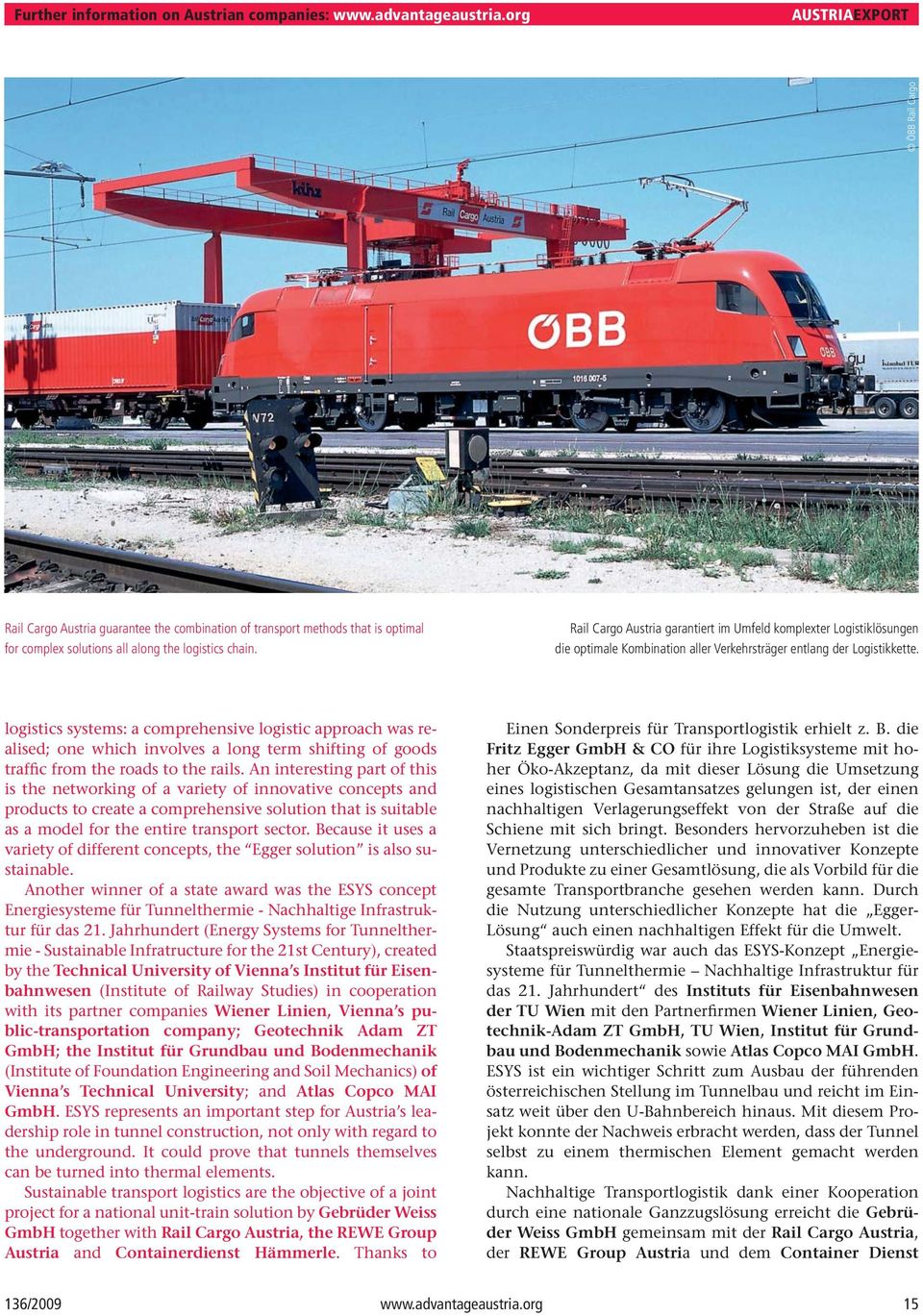 Rail Cargo Austria garantiert im Umfeld komplexter Logistiklösungen die optimale Kombination aller Verkehrsträger entlang der Logistikkette.