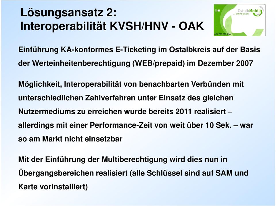 gleichen Nutzermediums zu erreichen wurde bereits 2011 realisiert allerdings mit einer Performance-Zeit von weit über 10 Sek.