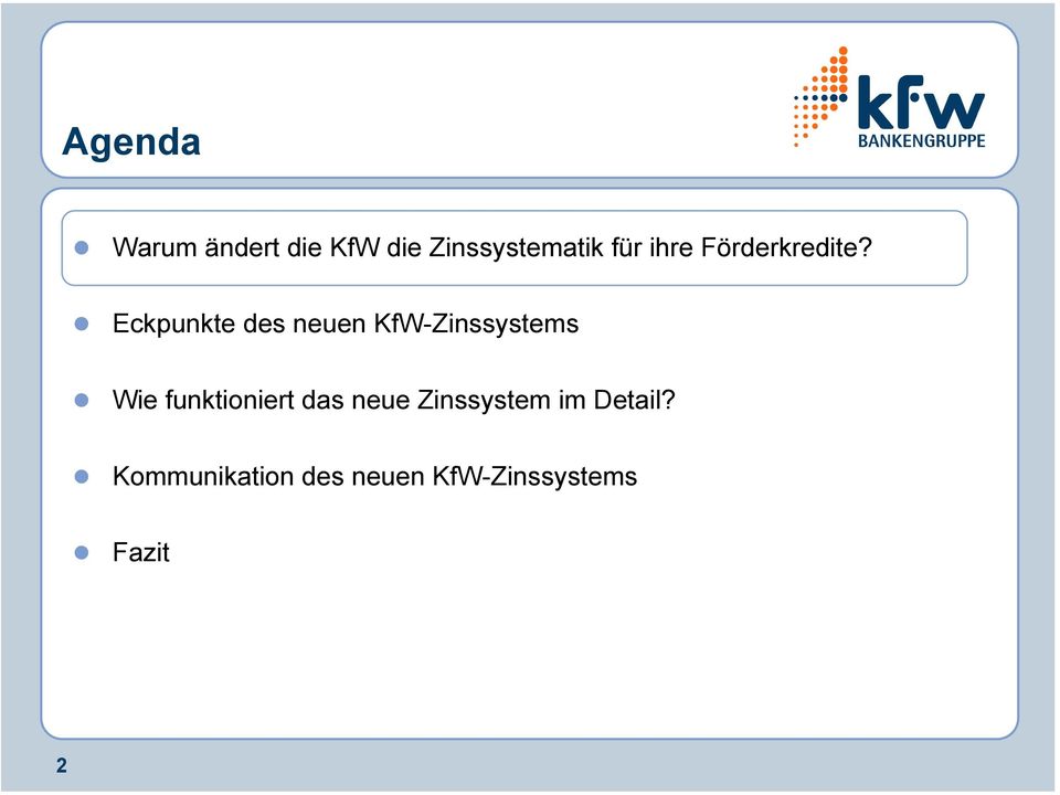 Eckpunkte des neuen KfW-Zinssystems Wie