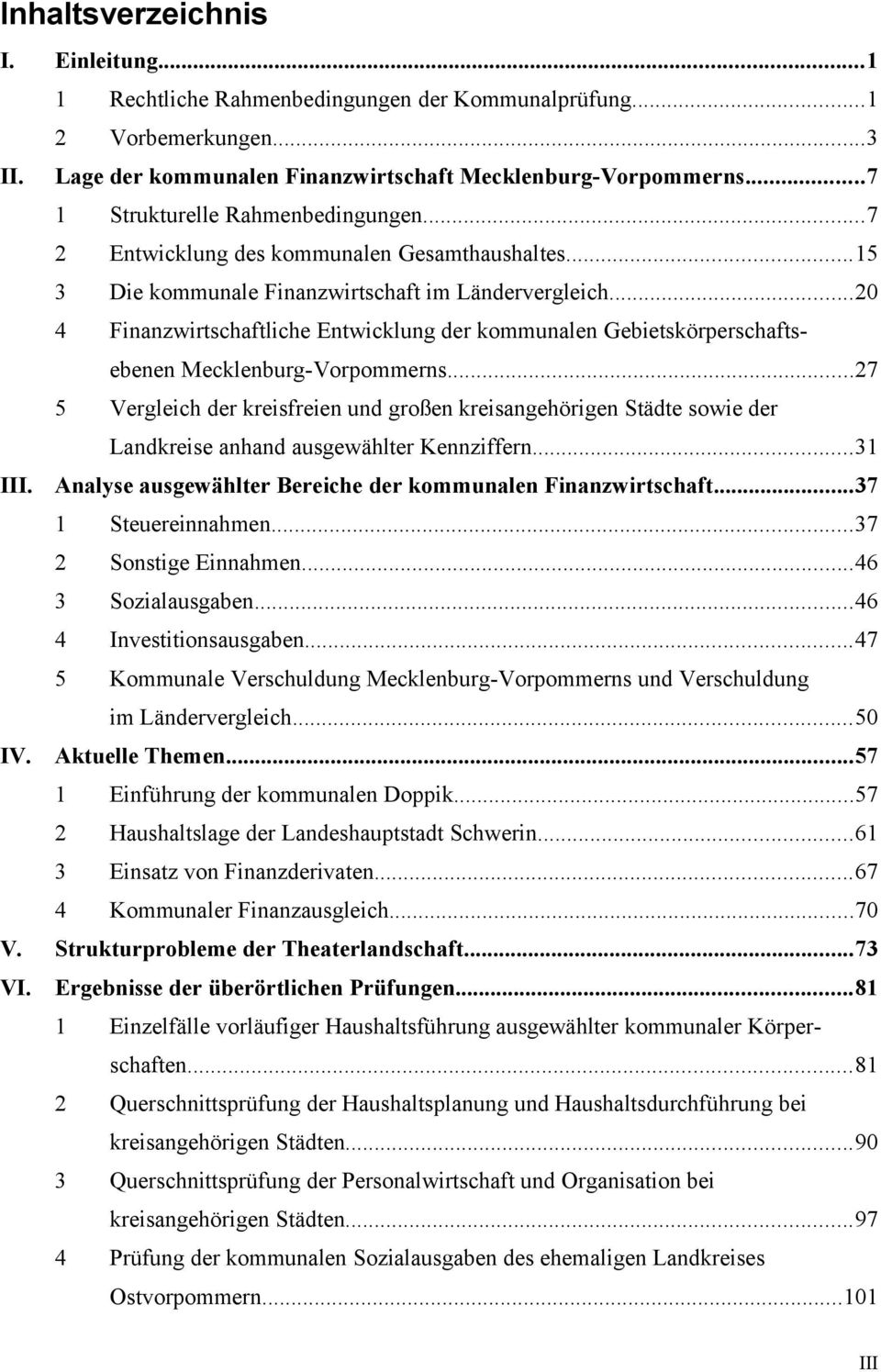 ..20 4 Finanzwirtschaftliche Entwicklung der kommunalen Gebietskörperschaftsebenen Mecklenburg-Vorpommerns.