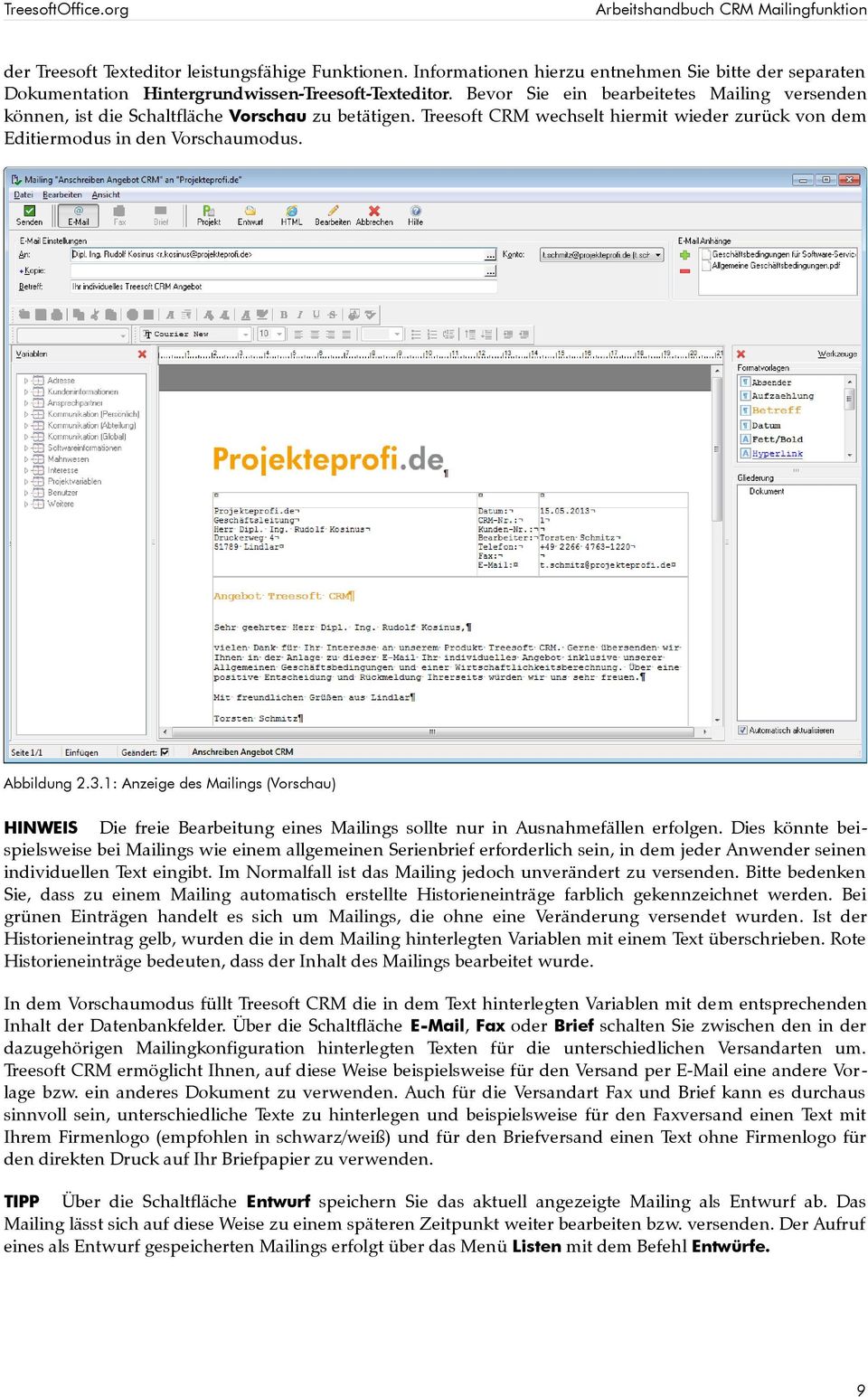 Bevor Sie ein bearbeitetes Mailing versenden können, ist die Schaltfläche Vorschau zu betätigen. Treesoft CRM wechselt hiermit wieder zurück von dem Editiermodus in den Vorschaumodus. Abbildung 2.3.