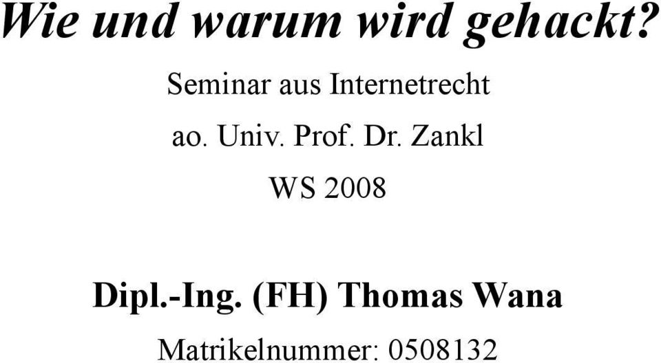 Prof. Dr. Zankl WS 2008 Dipl.-Ing.