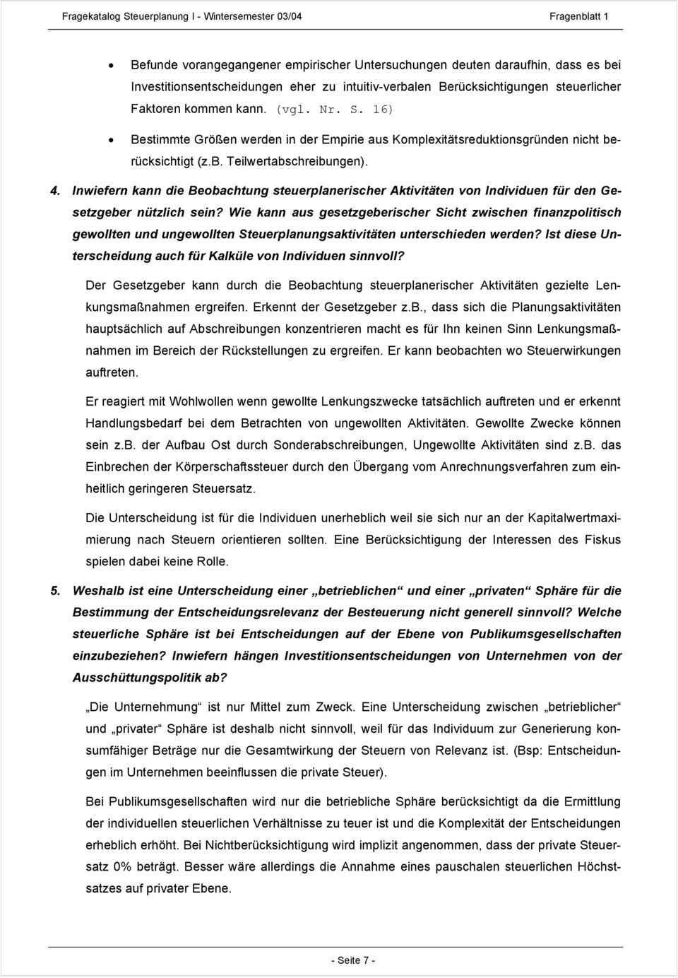 I dee Uerchedug uch für lküle vo Idvdue voll? Der Geezgeber k durch de Beobchug euerplercher Akväe gezele Lekugmßhme ergrefe. Erke der Geezgeber z.b., d ch de Plugkväe hupächlch uf Abchrebuge kozerere mch e für Ih kee S Lekugmßhme m Berech der Rückelluge zu ergrefe.