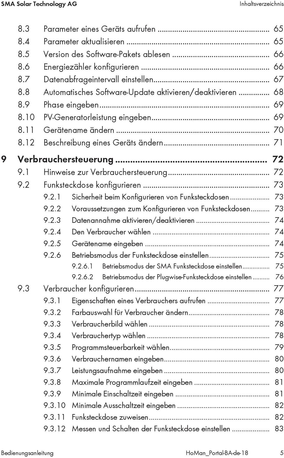 .. 70 8.12 Beschreibung eines Geräts ändern... 71 9 Verbrauchersteuerung... 72 9.1 Hinweise zur Verbrauchersteuerung... 72 9.2 Funksteckdose konfigurieren... 73 9.2.1 Sicherheit beim Konfigurieren von Funksteckdosen.