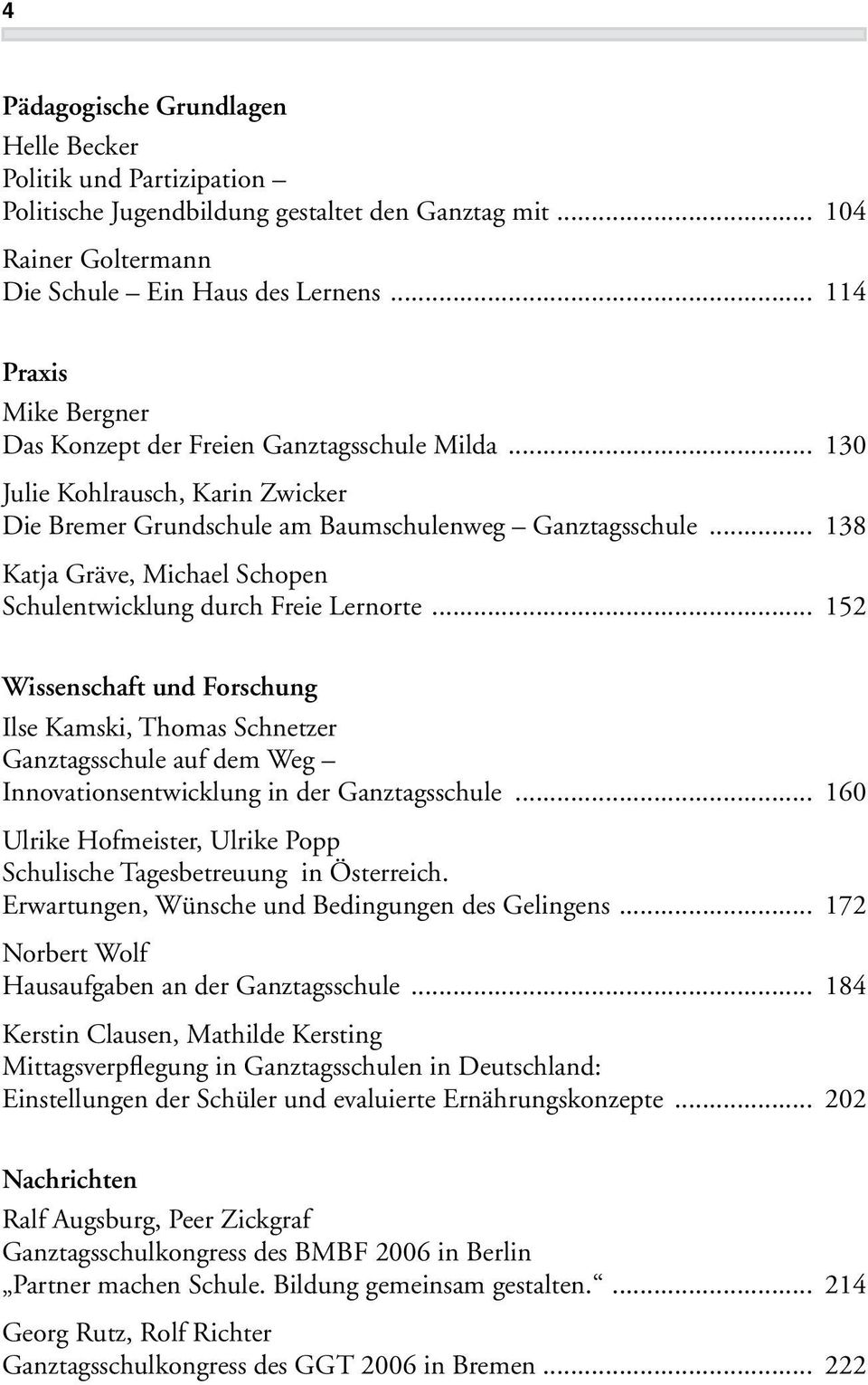 .. 138 Katja Gräve, Michael Schopen Schulentwicklung durch Freie Lernorte.