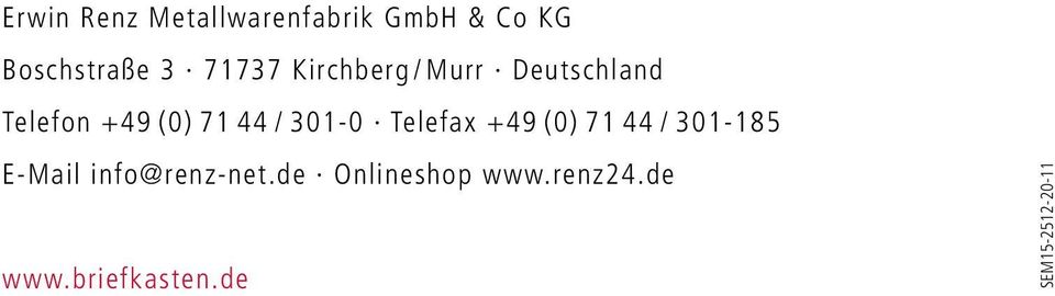 Telefax +49 (0) 71 44 / 301-185 E-Mail info@renz-net.