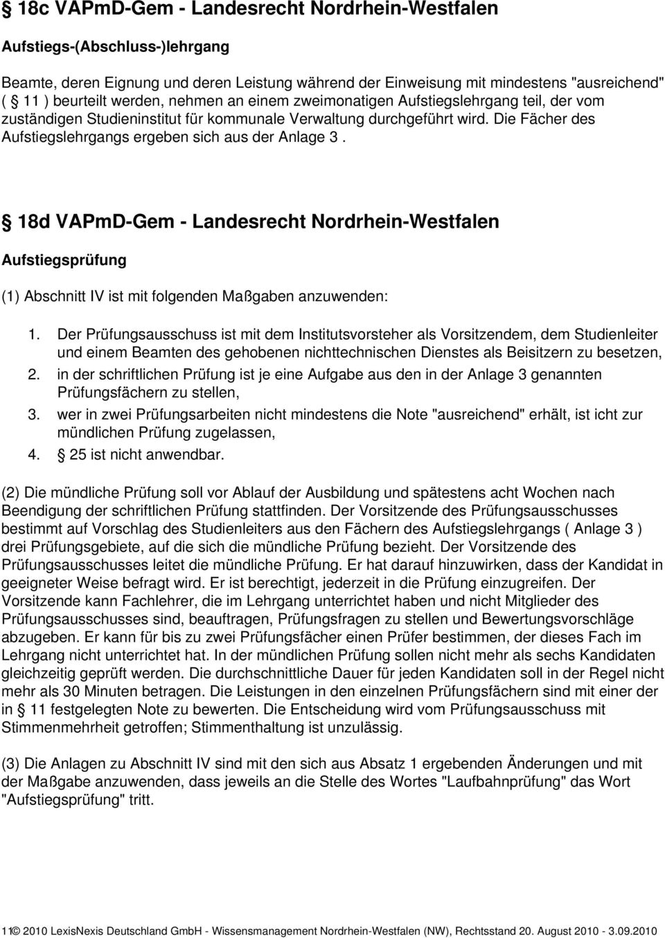 18d VAPmD-Gem - Landesrecht Nordrhein-Westfalen Aufstiegsprüfung (1) Abschnitt IV ist mit folgenden Maßgaben anzuwenden: 1.