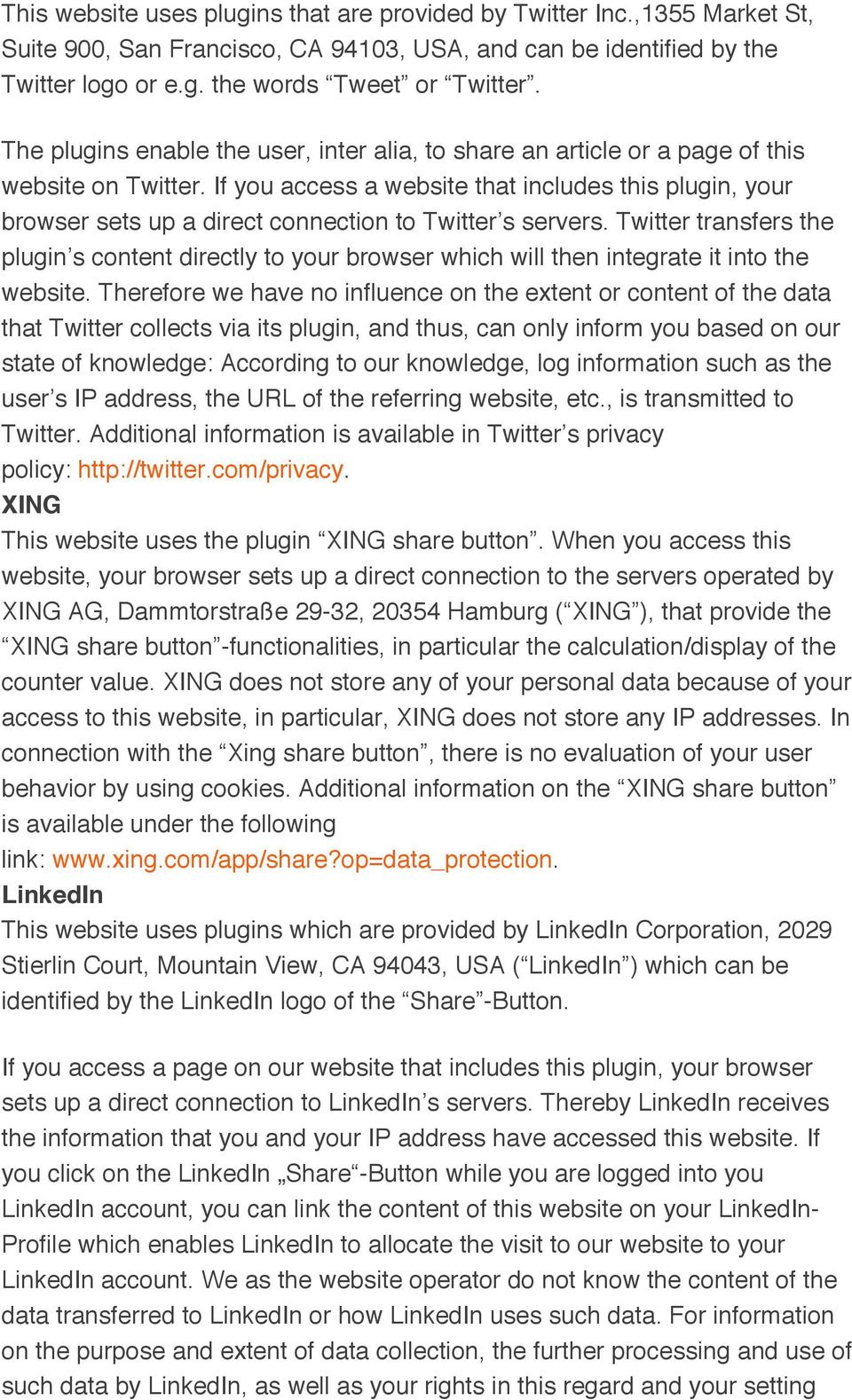 If you access a website that includes this plugin, your browser sets up a direct connection to Twitter s servers.