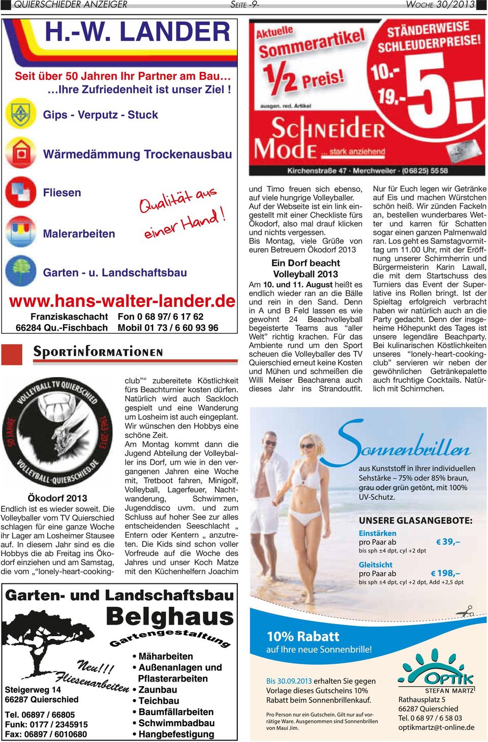 -Fischbach Sportinformationen Ökodorf 2013 Endlich ist es wieder soweit. Die Volleyballer vom TV Quierschied schlagen für eine ganze Woche ihr Lager am Losheimer Stausee auf.